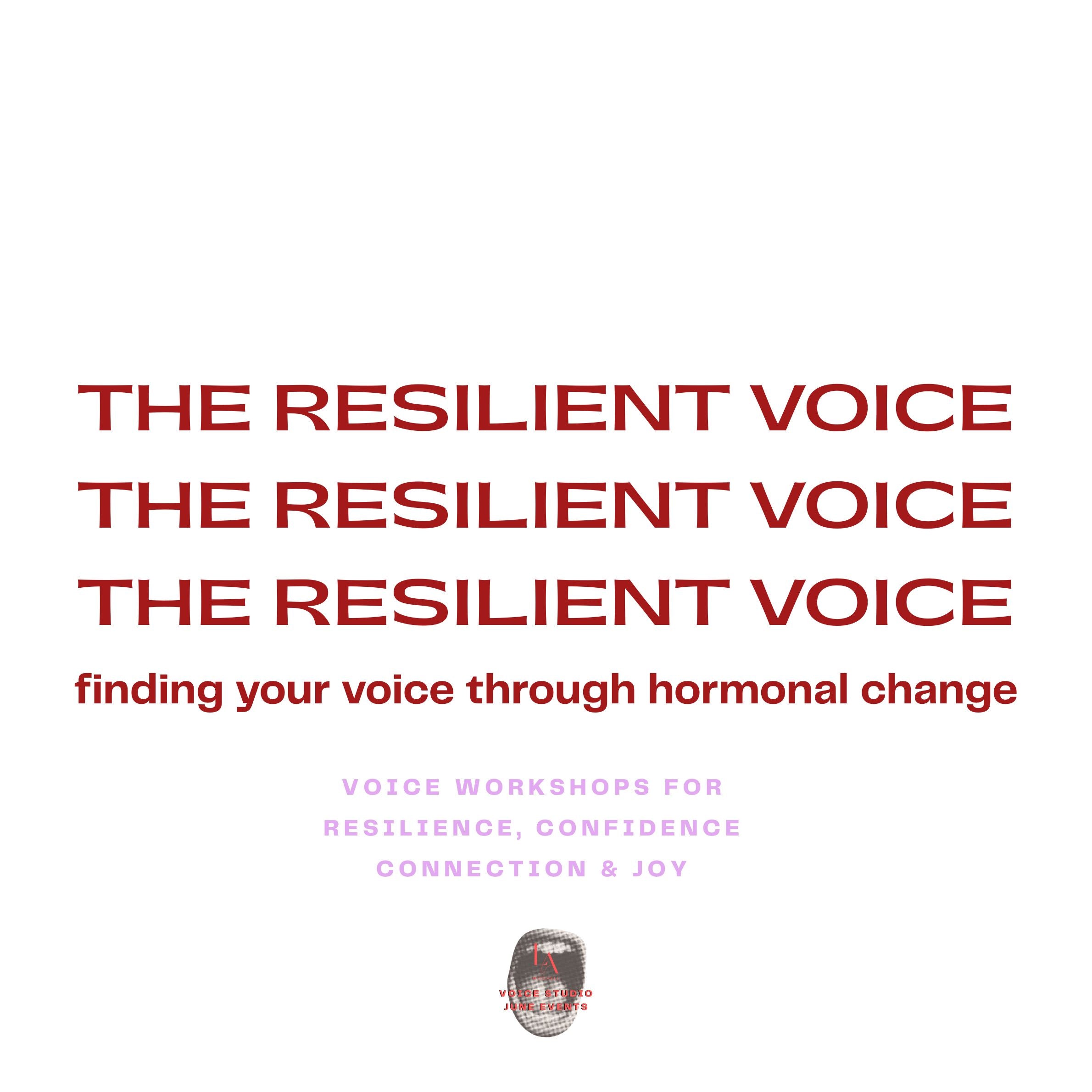 The Resilient Voice - Finding Your Voice Through  Hormonal  Change.